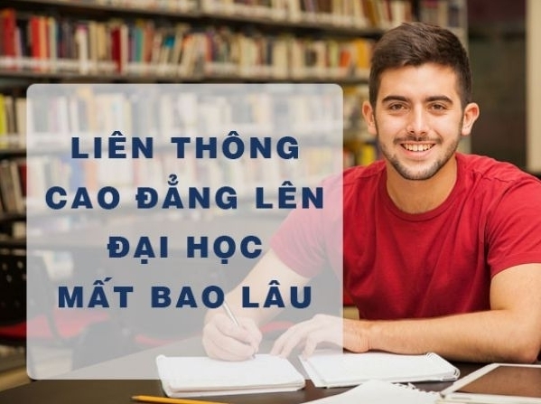 Liên thông cao đẳng lên đại học mất bao lâu ?